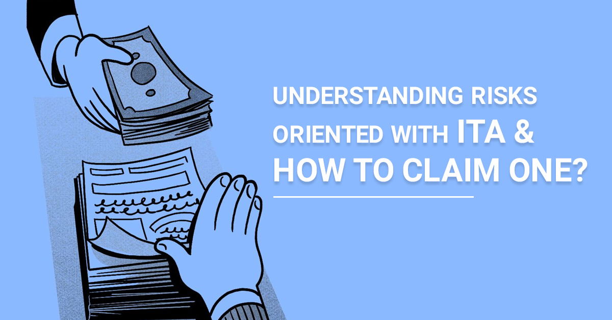 Understanding Risks Oriented With ITA & How To Claim One