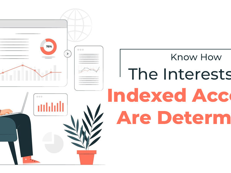 Know How The Interests For Indexed Accounts Are Determined