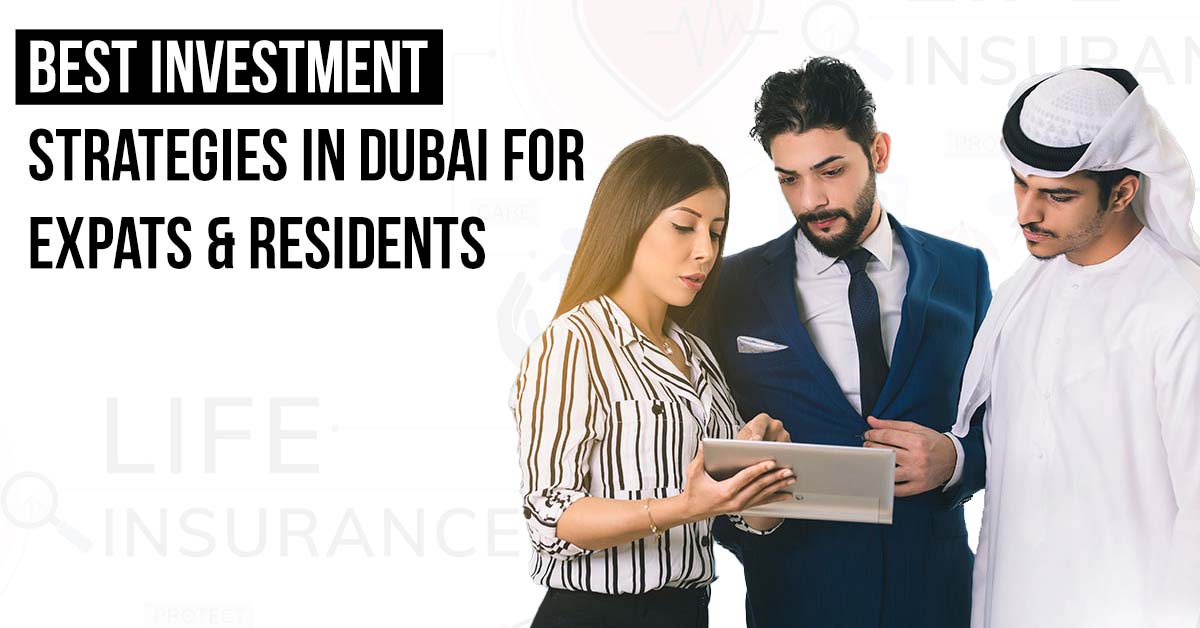 Best Investment Strategies In Dubai For Expats & Residents