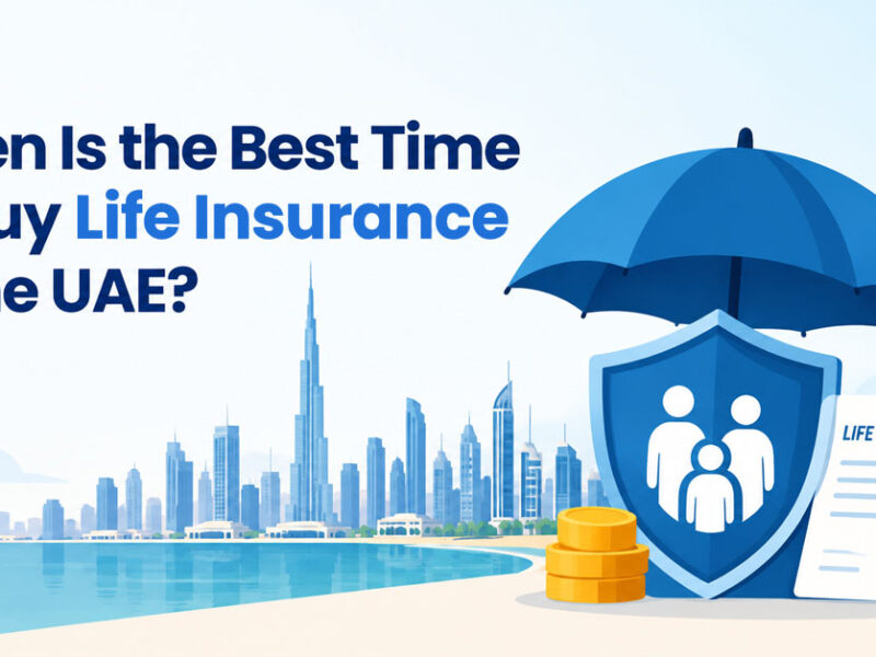 When Is the Best Time to Buy Life Insurance in the UAE?